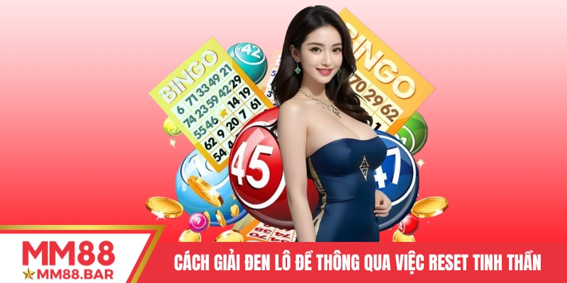 Cách giải đen lô đề thông qua việc reset tinh thần